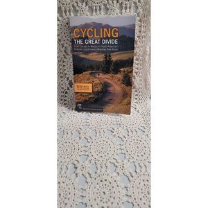 Cycling the Great Divide : From Canada to Mexico on North America's Premier Long